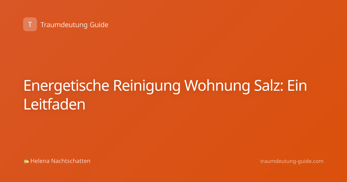 Energetische Reinigung Wohnung Salz: Ein Leitfaden