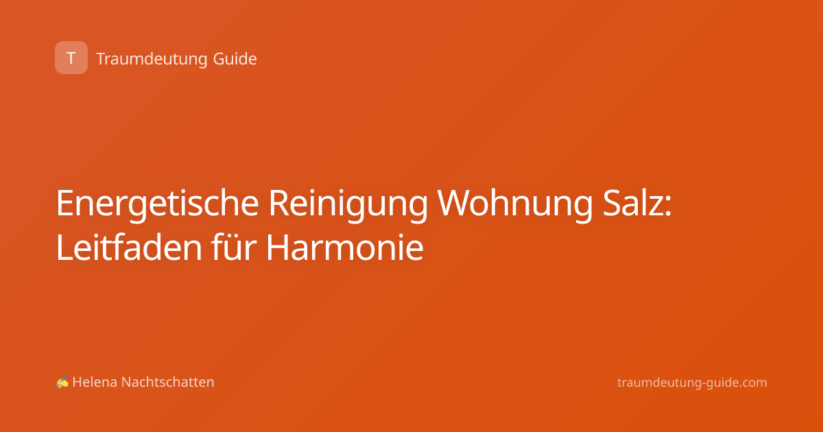 Energetische Reinigung Wohnung Salz: Leitfaden für Harmonie