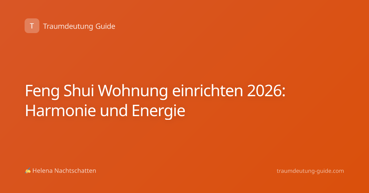 Feng Shui Wohnung einrichten 2026: Harmonie und Energie