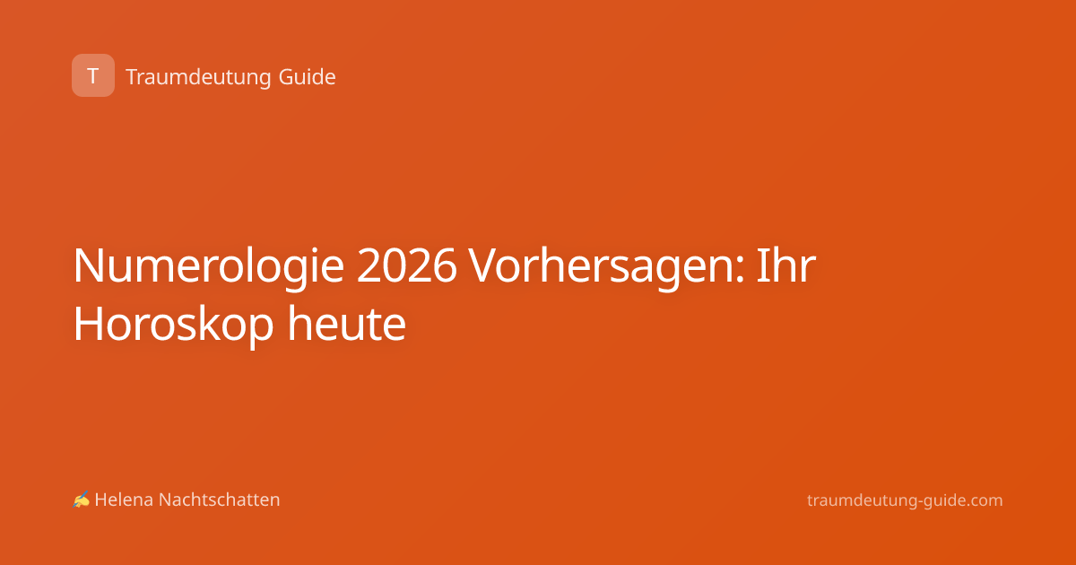 Numerologie 2026 Vorhersagen: Ihr Horoskop heute