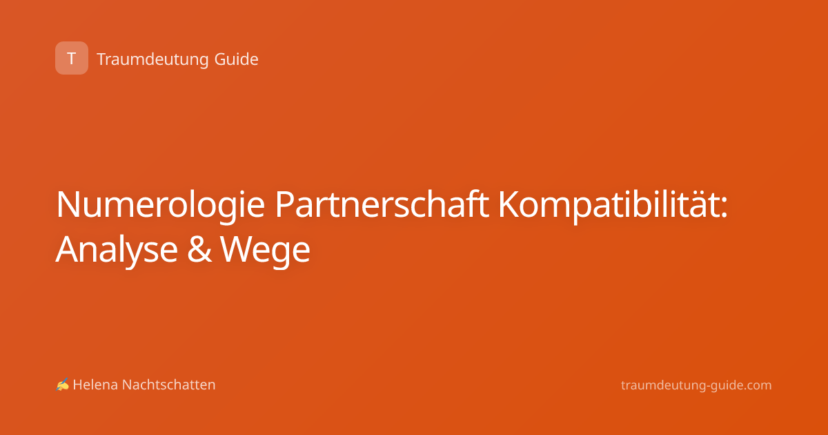 Numerologie Partnerschaft Kompatibilität: Analyse & Wege