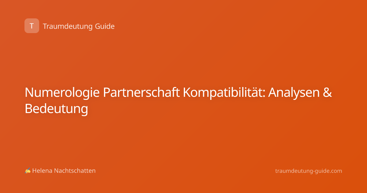 Numerologie Partnerschaft Kompatibilität: Analysen & Bedeutung