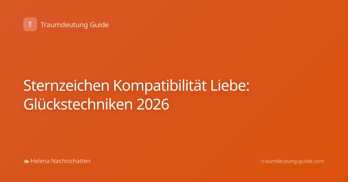 Sternzeichen Kompatibilität Liebe: Glückstechniken 2026