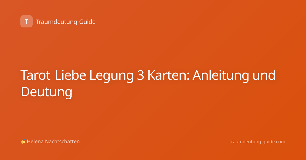 Tarot Liebe Legung 3 Karten: Anleitung und Deutung