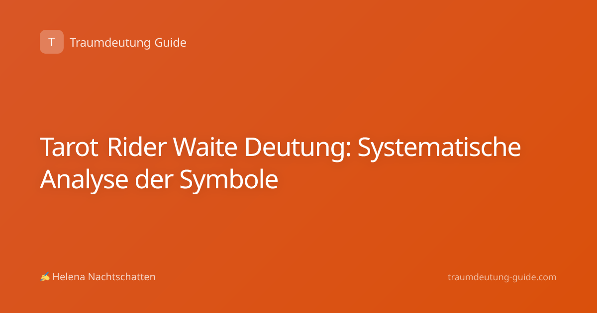 Tarot Rider Waite Deutung: Systematische Analyse der Symbole