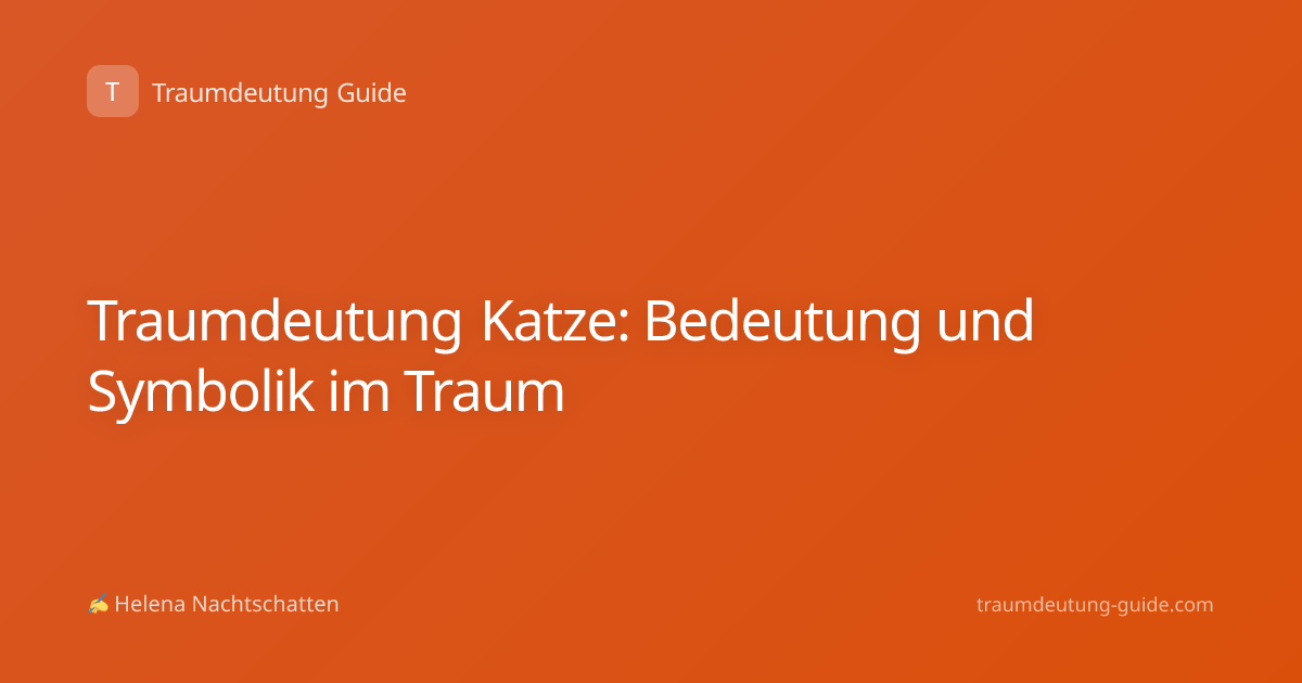 Traumdeutung Katze: Bedeutung und Symbolik im Traum