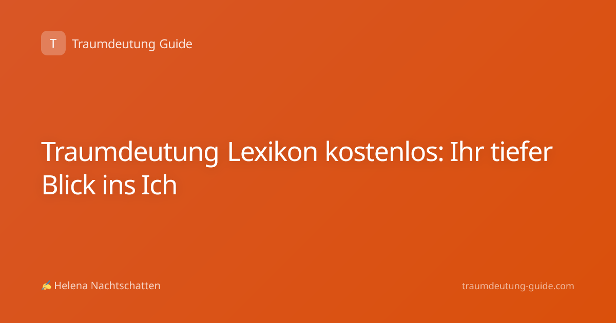 Traumdeutung Lexikon kostenlos: Ihr tiefer Blick ins Ich
