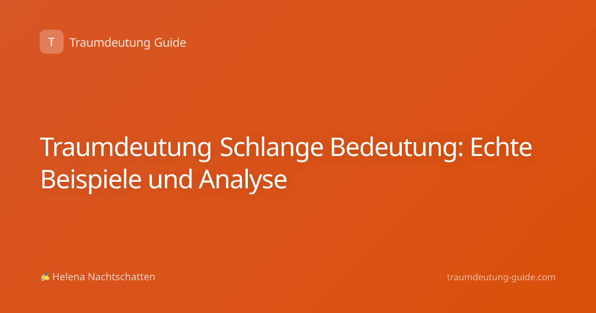 Traumdeutung Schlange Bedeutung: Echte Beispiele und Analyse