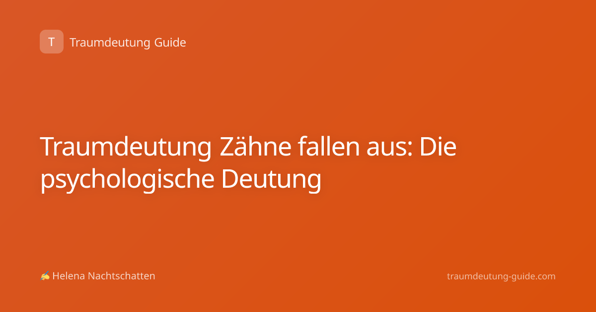 Traumdeutung Zähne fallen aus: Die psychologische Deutung