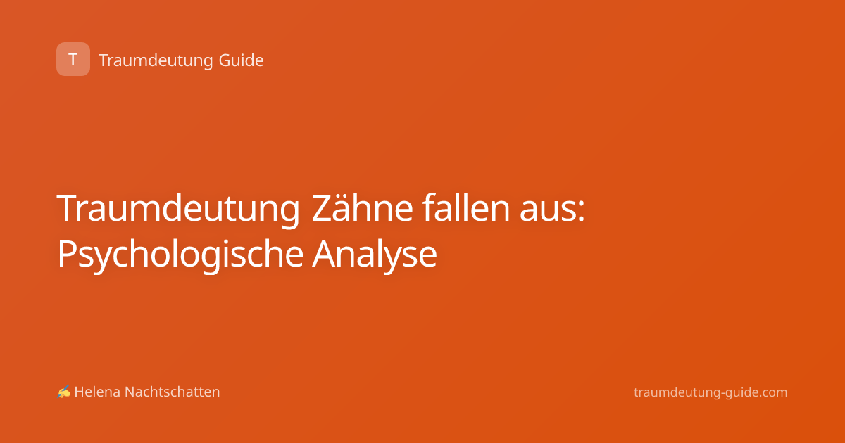 Traumdeutung Zähne fallen aus: Psychologische Analyse